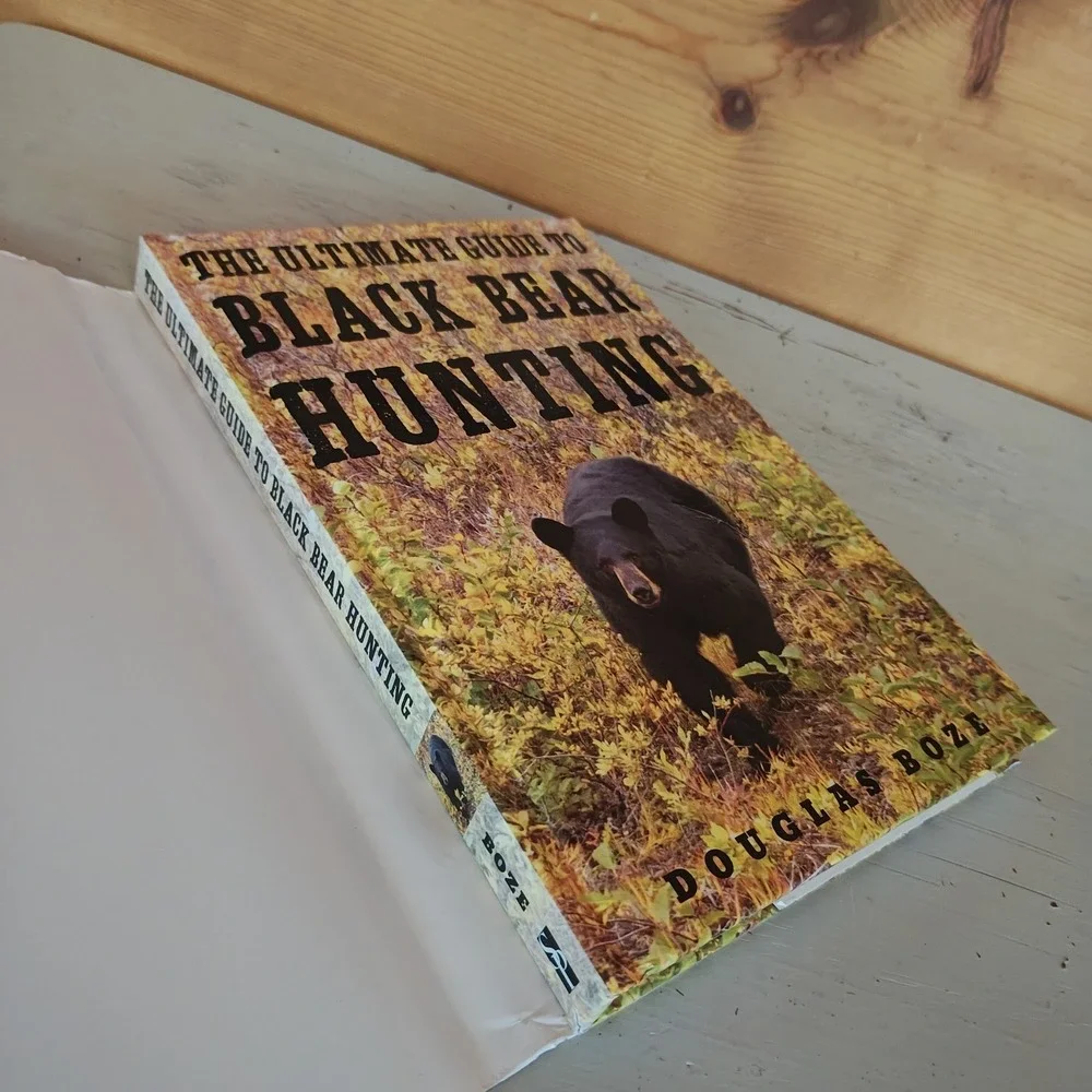 The Ultimate Guide to Black Bear Hunting Hardcover Boze, Douglas 9781510709799